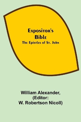 Expositor's Bible: The Epistles of St. John book