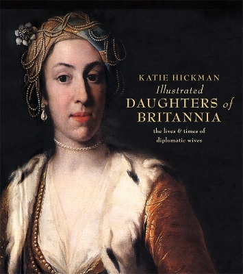 Illustrated Daughters of Britannia by Katie Hickman