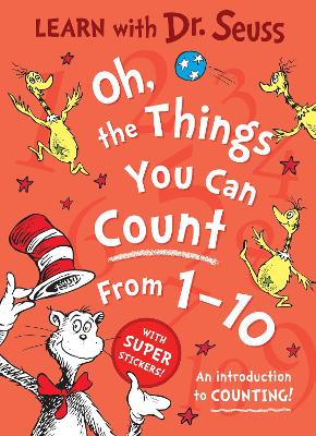 Oh, The Things You Can Count From 1-10: An introduction to counting! (Learn With Dr. Seuss) book