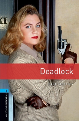 Oxford Bookworms Library: Stage 5: Deadlock by Sara Paretsky