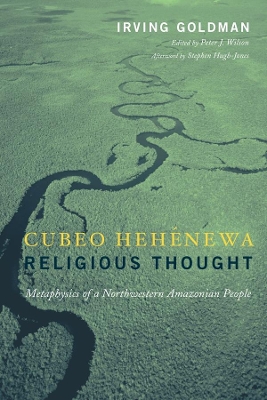 Cubeo Hehénewa Religious Thought: Metaphysics of a Northwestern Amazonian People book