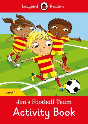 Jon's Football Team Activity Book - Ladybird Readers Level 1 book