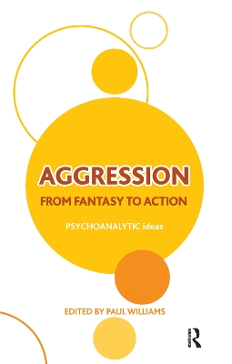 Aggression: From Fantasy to Action by Paul Williams