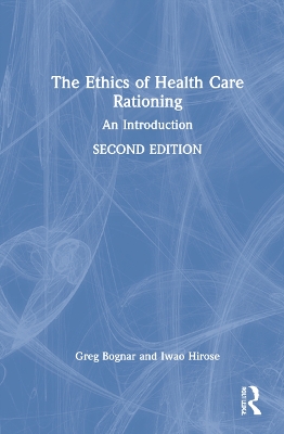 The Ethics of Health Care Rationing: An Introduction book