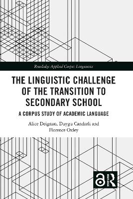 The Linguistic Challenge of the Transition to Secondary School: A Corpus Study of Academic Language book