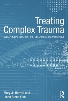 Treating Complex Trauma by Mary Jo Barrett