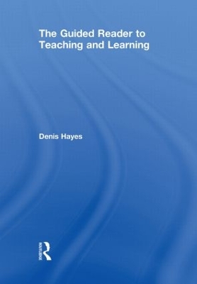 The Guided Reader to Teaching and Learning by Denis Hayes