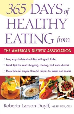 365 Days of Healthy Eating from the American Dietetic Association book