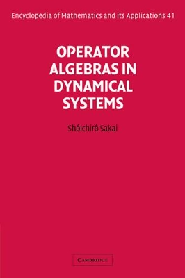 Operator Algebras in Dynamical Systems by Shōichirō Sakai