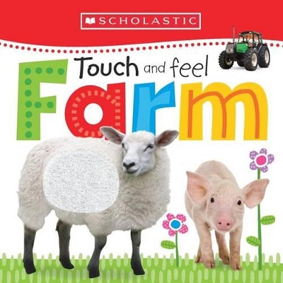 Touch and Feel Farm: Scholastic Early Learners (Touch and Feel) book