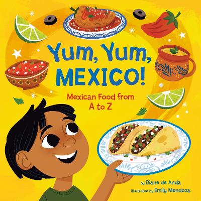 Yum, Yum, Mexico!: Mexican Food from A to Z book