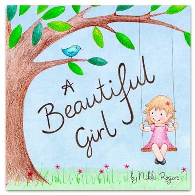 A Beautiful Girl by Nikki Rogers