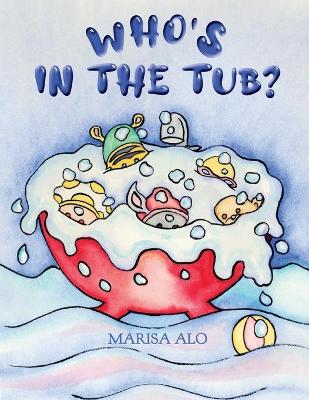 Who's In The Tub by Marisa Alo