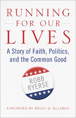 Running for Our Lives: A Story of Faith, Politics, and the Common Good book