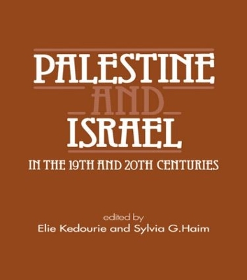Palestine and Israel in the Nineteenth and Twentieth Century by Elie Kedourie