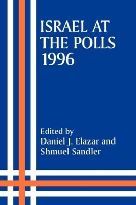 Israel at the Polls, 1996 by Daniel J. Elazar