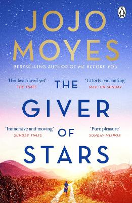 The Giver of Stars: The spellbinding love story from the author of the global phenomenon Me Before You by Jojo Moyes