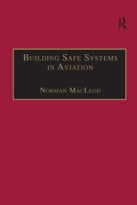 Building Safe Systems in Aviation by Norman MacLeod