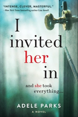 I Invited Her in by Adele Parks