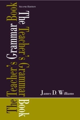 The Teacher's Grammar Book by James D. Williams