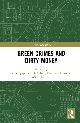 Green Crimes and Dirty Money by Toine Spapens