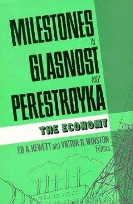 Milestones in Glasnost and Perestroyka by Ed A. Hewett
