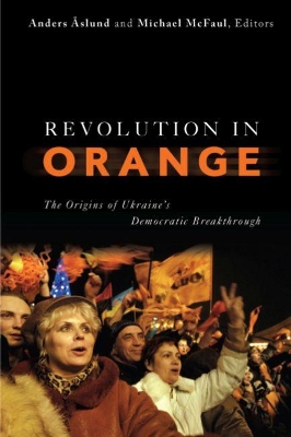 Revolution in Orange by Michael McFaul