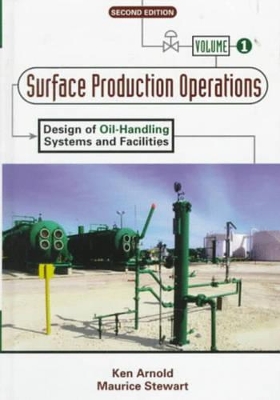 Design of Oil-Handling Systems and Facilities by Ken Arnold