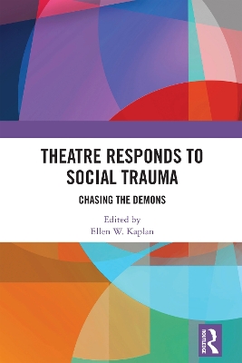 Theatre Responds to Social Trauma: Chasing the Demons book