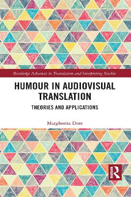 Humour in Audiovisual Translation: Theories and Applications by Margherita Dore
