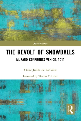 The The Revolt of Snowballs: Murano Confronts Venice, 1511 by Claire Judde de Larivière