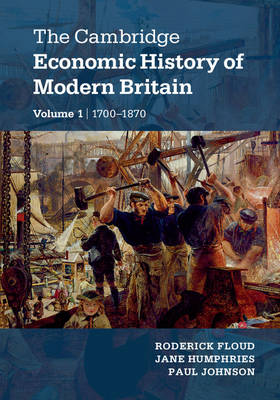 The The Cambridge Economic History of Modern Britain 2 Volume Hardback Set by Roderick Floud