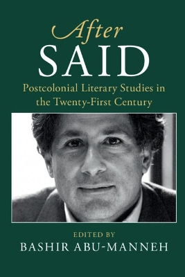 After Said: Postcolonial Literary Studies in the Twenty-First Century book