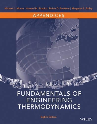 Appendices to accompany Fundamentals of Engineering Thermodynamics, 8e by Michael J. Moran