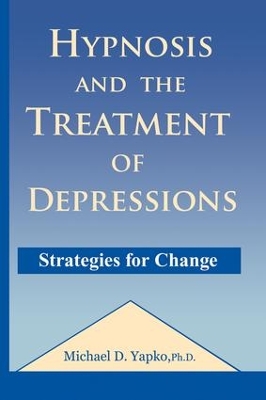 Hypnosis and the Treatment of Depressions book
