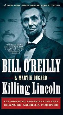 Killing Lincoln by Bill O'Reilly