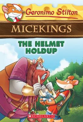 Geronimo Stilton Micekings #6: Helmet Holdup book