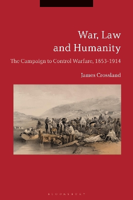 War, Law and Humanity by Dr James Crossland