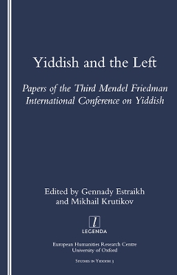 Yiddish and the Left: Papers of the Third Mendel Friedman International Conference on Yiddish by Gennady Estraikh