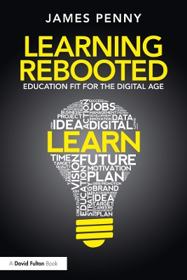 Learning Rebooted: Education Fit for the Digital Age book