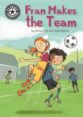 Reading Champion: Fran Makes the Team: Independent Reading 16 by Jenny Jinks