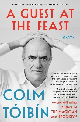 A Guest at the Feast: Essays by Colm Toibin