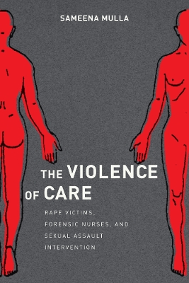 The Violence of Care by Sameena Mulla