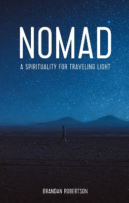 Nomad: A Spirituality for Traveling Light book