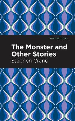 The Monster and Other Stories by Stephen Crane