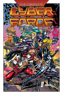 The Complete Cyberforce, Volume 1 by Steve Niles