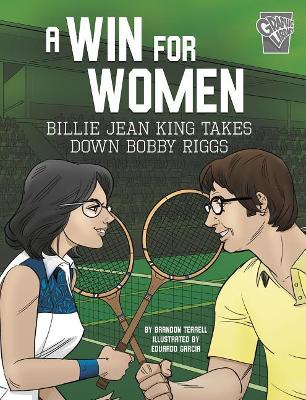 A Win for Women: Billie Jean King Takes Down Bobby Riggs book