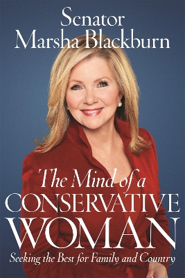 The Mind of a Conservative Woman: Seeking the Best for Family and Country book