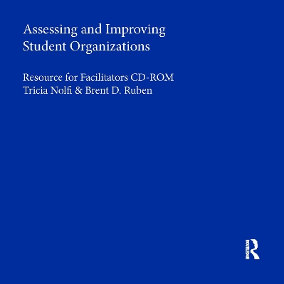 Assessing and Improving Student Organizations: Resources for Facilitators CD-ROM by Brent D. Ruben