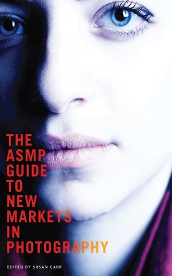 ASMP Guide to New Markets in Photography book